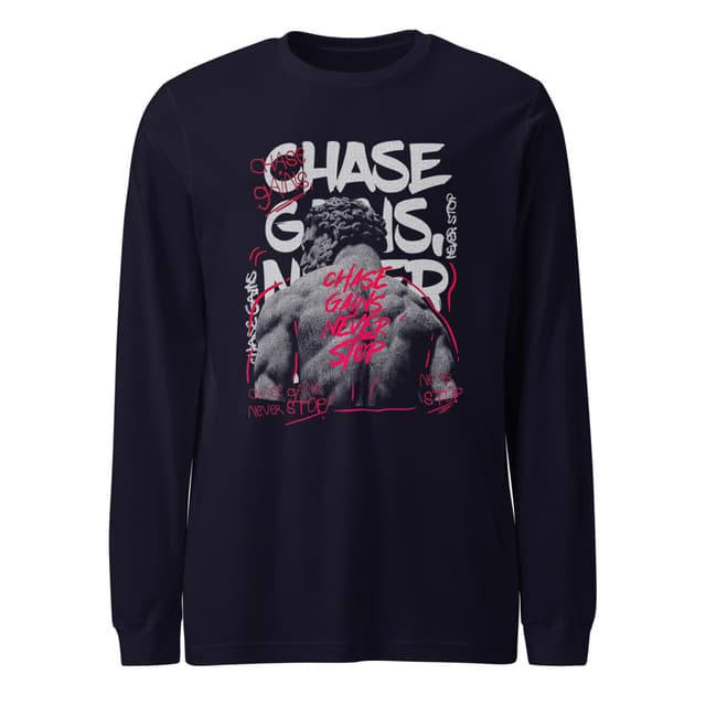 Chase Gains Never Stop T-Shirt Long Sleeve Premium Man